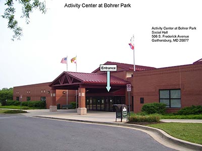 Activity Center at Bohrer Park Social Hall 506 S. Frederick Avenue Gaithersburg, MD 20877
