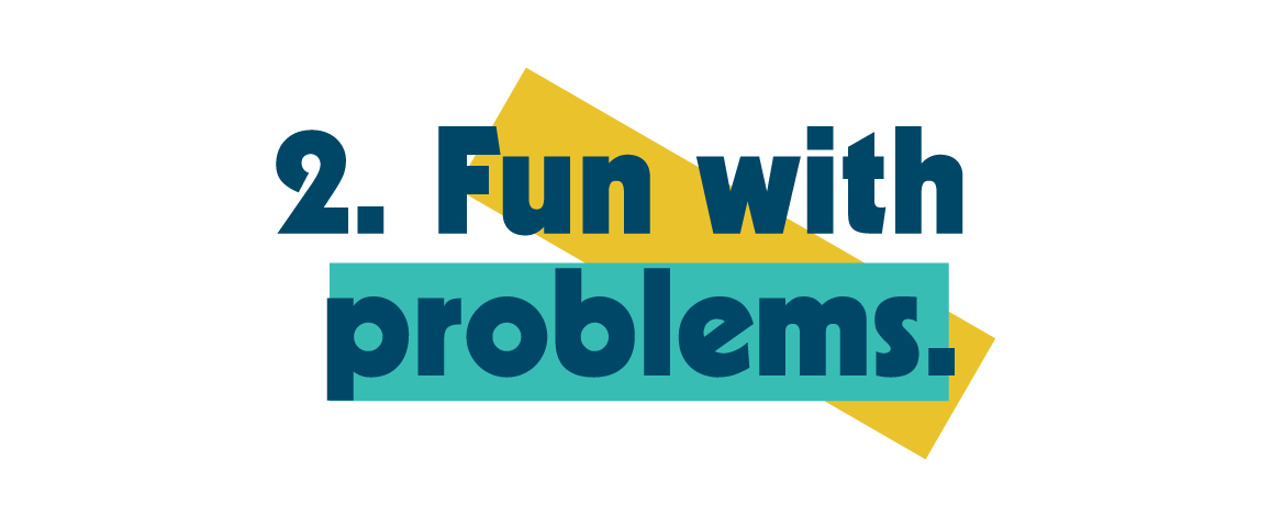 Fun with Problems