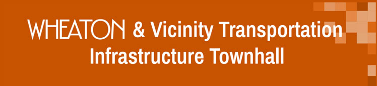 Wheaton & Vicinity Transportation Infrastructure Townhall