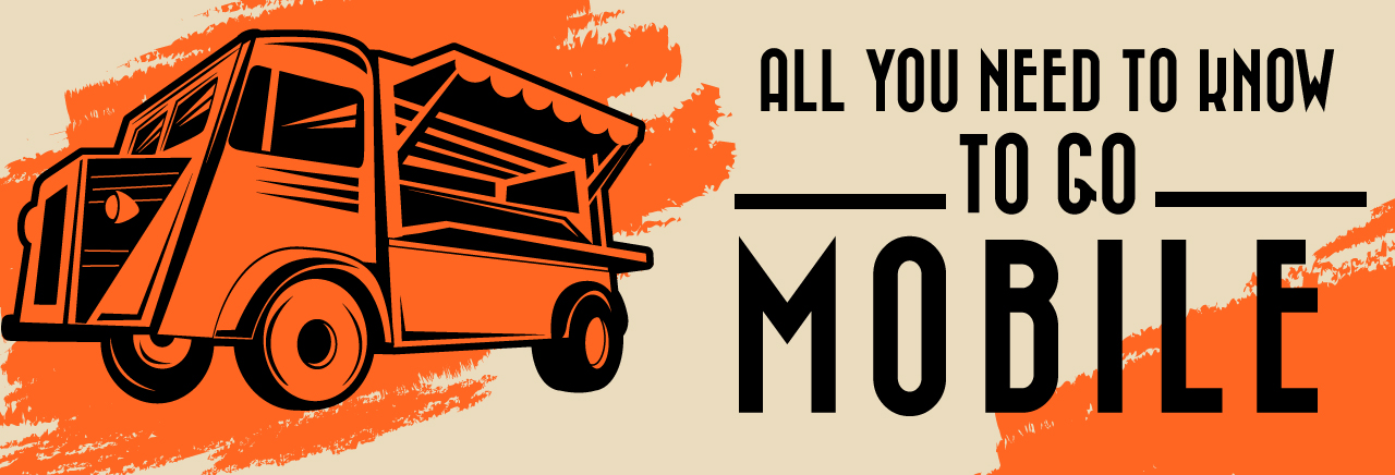 All you need to know about Mobile Food - with food truck illustration.