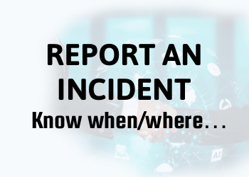 Report an incident know when/where
