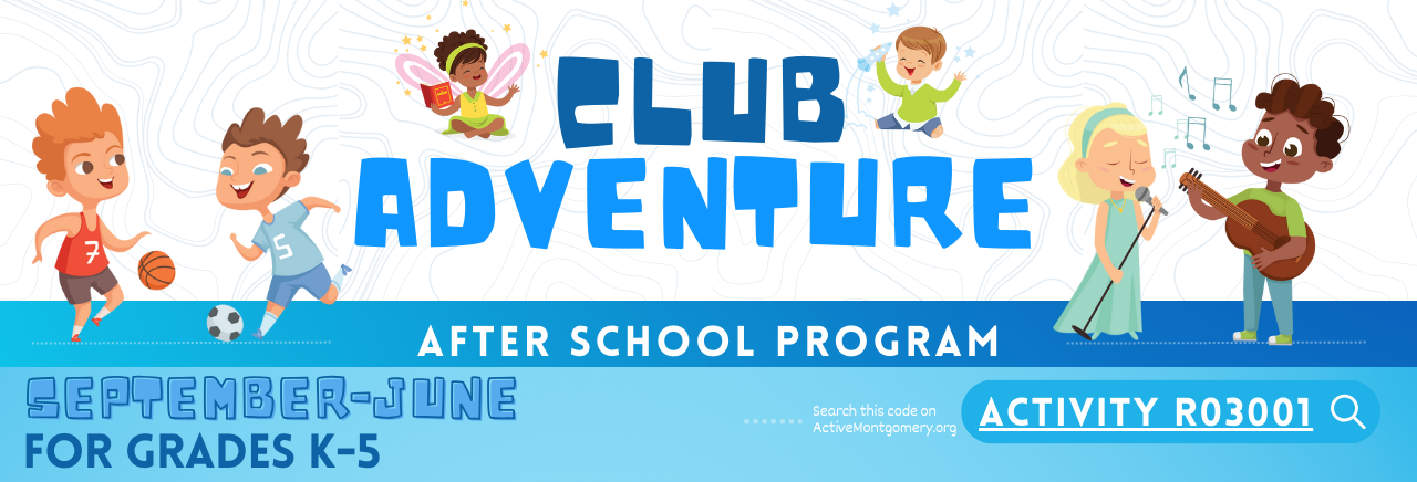 Register now for the Club Adventure after-school program for grades K-5.