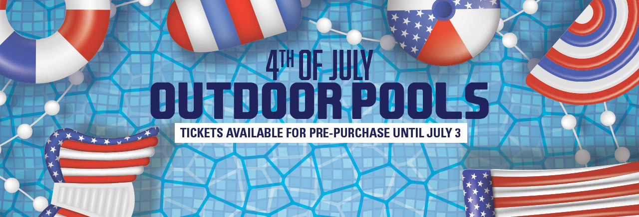 Pre-purchase 4th of July Pool tickets.